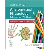 Ross & Wilson Anatomy and Physiology Colouring and Workbook