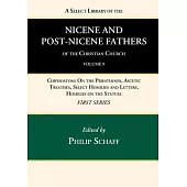 A Select Library of the Nicene and Post-Nicene Fathers of the Christian Church, First Series, Volume 9