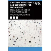Artificial Intelligence and Blockchain for Social Impact: Social Business Models and Impact Finance