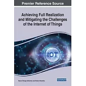 Achieving Full Realization and Mitigating the Challenges of the Internet of Things