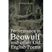 Performance in Beowulf and Other Old English Poems