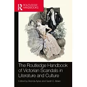 The Routledge Handbook of Victorian Scandals in Literature and Culture