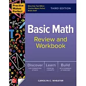 Practice Makes Perfect Basic Math Review and Workbook, Third Edition