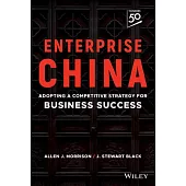Enterprise China: Competing in and with the Middle Kingdom