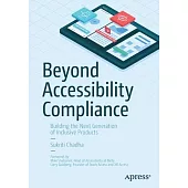 Beyond Accessibility Compliance: Building the Next Generation of Inclusive Products