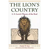 The Lion’s Country: C.S. Lewis’s Theory of the Real