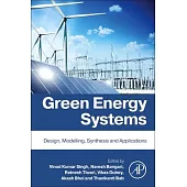 Green Energy Systems: Design, Modelling, Synthesis and Applications