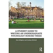 A Student Guide to Writing an Undergraduate Psychology Honors Thesis
