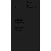 Who Is Queen? 5: Matana Roberts, Tyshawn Sorey