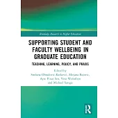 Supporting Student and Faculty Wellbeing in Graduate Education: Teaching, Learning, Policy, and Praxis