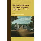 Moravian Americans and Their Neighbors, 1772-1822