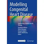 Modelling Congenital Heart Disease: Engineering a Patient-Specific Therapy