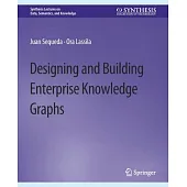 Designing and Building Enterprise Knowledge Graphs