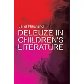 Deleuze in Children’s Literature