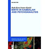 Birth in Kabbalah and Psychoanalysis