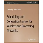 Scheduling and Congestion Control for Wireless and Processing Networks