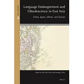 Language Endangerment and Obsolescence in East Asia: China, Japan, Siberia, and Taiwan