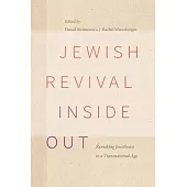 Jewish Revival Inside Out: Remaking Jewishness in a Transnational Age