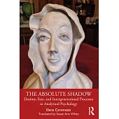 The Absolute Shadow: Destiny, Fate, and Intergenerational Processes in Analytical Psychology