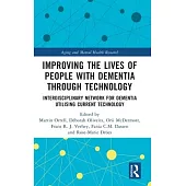 Improving the Lives of People with Dementia Through Technology: Interdisciplinary Network for Dementia Utilising Current Technology