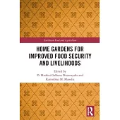 Home Gardens for Improved Food Security and Livelihoods