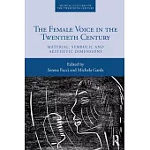 The Female Voice in the Twentieth Century: Material, Symbolic and Aesthetic Dimensions