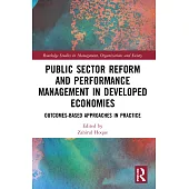 Public Sector Reform and Performance Management in Developed Economies: Outcomes-Based Approaches in Practice