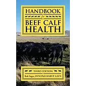 Handbook for Beef Calf Health