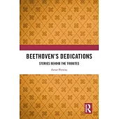 Beethoven’s Dedications: Stories Behind the Tributes