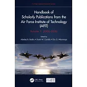 Handbook of Scholarly Publications from the Air Force Institute of Technology (Afit), Volume 1, 2000-2020