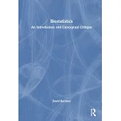 Biostatistics: An Introduction and Conceptual Critique