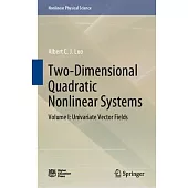 Two-Dimensional Quadratic Nonlinear Systems: Volume I: Univariate Vector Fields