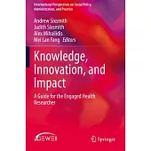 Knowledge, Innovation, and Impact: A Guide for the Engaged Health Researcher