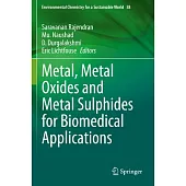 Metal, Metal Oxides and Metal Sulphides for Biomedical Applications