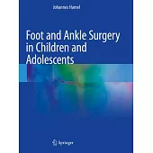 Foot and Ankle Surgery in Children and Adolescents