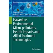 Hazardous Environmental Micro-Pollutants, Health Impacts and Allied Treatment Technologies