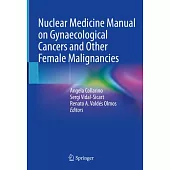 Nuclear Medicine Manual on Gynaecological Cancers and Other Female Malignancies