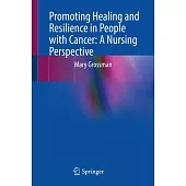 Promoting Healing and Resilience in People with Cancer: A Nursing Perspective