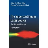 The Supercontinuum Laser Source: The Ultimate White Light