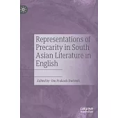 Representations of Precarity in South Asian Literature in English