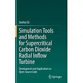 Simulation Tools and Methods for Supercritical Carbon Dioxide Radial Inflow Turbine: Development and Application on Open-Source Code