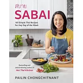 Sabai: 100 Simple Thai Recipes for Any Day of the Week