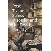 Post-Traumatic Stress Disorder and the Death Penalty