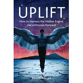 Uplift: How to Harness the Hidden Engine of Continuous Renewal
