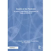 Sounds of the Pandemic: Accounts, Experiences, Perspectives in Times of Covid-19
