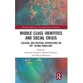 Middle Class Identities and Social Crisis: Cultural and Political Perspectives on the ’Global Rebellion’