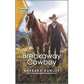 Breakaway Cowboy: A Wealthy Western Romance