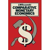 Comparative Monetary Economics: Capitalist and Socialist Monetary Systems and Their Interrelations in