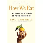 How We Eat: The Brave New World of Food and Drink