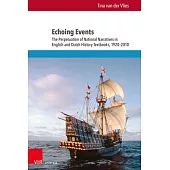 Echoing Events: The Perpetuation of National Narratives in English and Dutch History Textbooks, 1920-2010